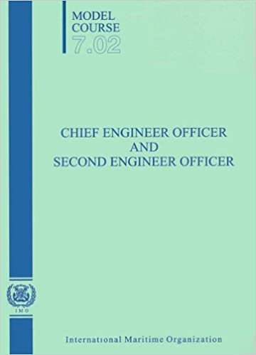 Model Course 7.02 : Chief Engineer Officer and Second Engineer Officer
