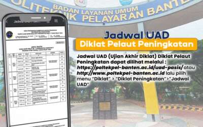 Jadwal Ujian Akhir Diklat (UAD) Diklat Pelaut Peningkatan II Angkatan V & Diklat Pelaut Peningkatan III Angkatan XIII