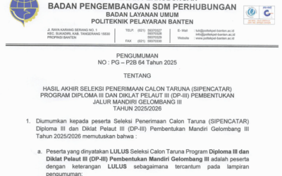 Pengumuman Hasil Akhir Seleksi Penerimaan Calon Taruna (SIPENCATAR) Program Diploma III dan Diklat Pelaut III (DP-III) Pembentukan Jalur Mandiri Gelombang III Tahun 2025/2026