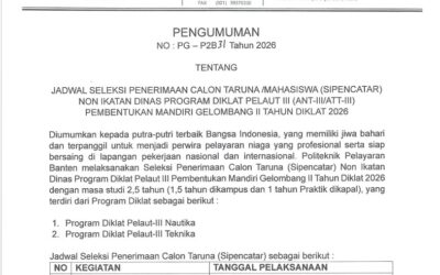 PENGUMUMAN JADWAL SELEKSI PENERIMAAN CALON TARUNA  (SIPENCATAR) NON IKATAN DINAS PROGRAM DIKLAT PELAUT Ill (ANT-III/ATT-III) PEMBENTUKAN MANDIRI GELOMBANG II TAHUN DIKLAT 2026