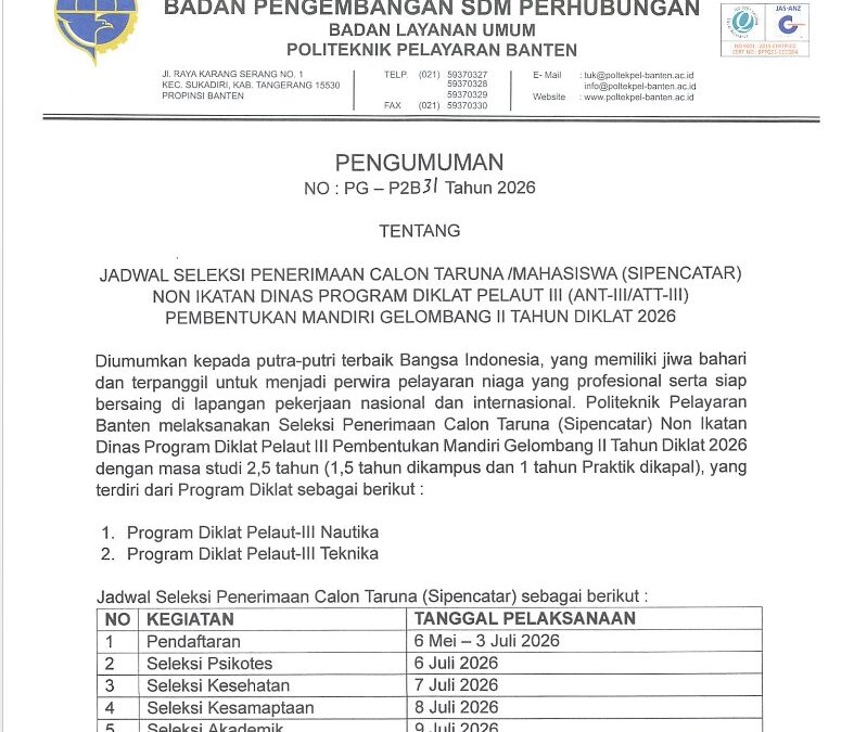 PENGUMUMAN JADWAL SELEKSI PENERIMAAN CALON TARUNA  (SIPENCATAR) NON IKATAN DINAS PROGRAM DIKLAT PELAUT Ill (ANT-III/ATT-III) PEMBENTUKAN MANDIRI GELOMBANG II TAHUN DIKLAT 2026