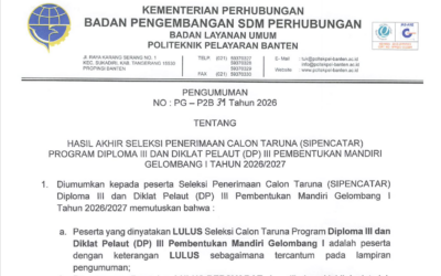 PENGUMUMAN HASIL AKHIR SELEKSI PENERIMAAN CALON TARUNA PROGRAM DIPLOMA III DAN DP-III PEMBENTUKAN MANDIRI GELOMBANG I POLITEKNIK PELAYARAN BANTEN TAHUN DIKLAT 2026/2027